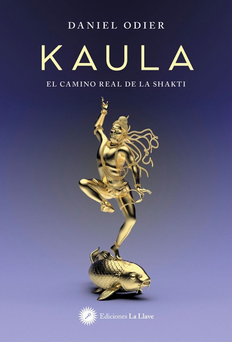 kaula - el camino real de la shakti - Daniel Odier