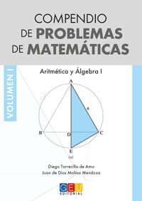 COMPENDIO DE PROBLEMAS DE MATEMATICAS I - ARITMETICA Y ALGEBRA