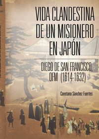 vida clandestina de un misionero en japon - diego de san fr