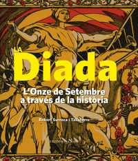 DIADA, LA - L'ONZE DE SETEMBRE - A TRAVES DE LA HISTORIA (1886-1977)