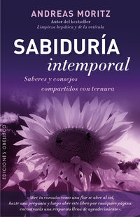 SABIDURIA INTEMPORAL - SABERES Y CONSEJOS COMPARTIDOS CON TERNURA