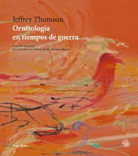 ornitologia en tiempos de guerra - Jeffrey Thomson