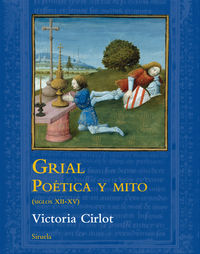 GRIAL, POETICA Y MITO (SIGLOS XII-XV)