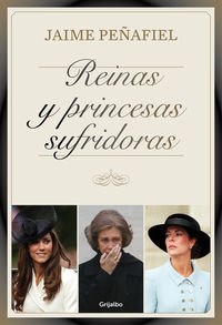 reinas y princesas sufridoras - Jaime Peñafiel