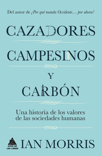 CAZADORES, CAMPESINOS Y CARBON - UNA HISTORIA DE LA CULTURA HUMANA