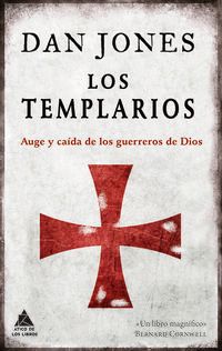 TEMPLARIOS, LOS - AUGE Y CAIDA DE LOS GUERREROS DE DIOS