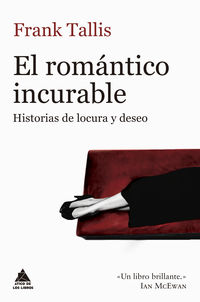romantico incurable, el - historias de locura y deseo