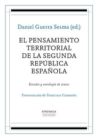 pensamiento territorial de la segunda republica española, el - estudio y antologia de textos