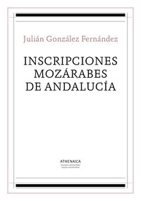 inscripciones mozarabes de andalucia - Julian Gonzalez Fernandez