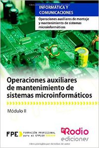 FPE - OPERACIONES AUXILIARES DE MANTENIMIENTO DE SISTEMAS MICROINFORMATICOS (MF1208_1) .