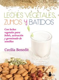 leches vegetales, zumos y batidos - Cecilia Benedit