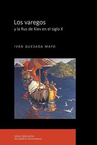 Los varegos y la rus de kiev en el siglo x - Ivan Quesada Mayo