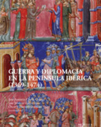 guerra y diplomacia en la peninsula iberica (1369-1474) - Chelle Jose