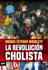 La revolucion cholista - Manuel Esteban Manolete