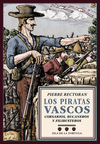 piratas vascos, los - corsarios, bucaneros y filibusteros