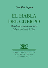 habla del cuerpo, el - antologia personal (1992-2015) - Cristobal Zapata / Luis Antonio De Villena