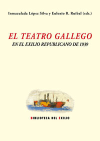 El teatro gallego y el exilio republicano de 1939 - Aa. Vv.