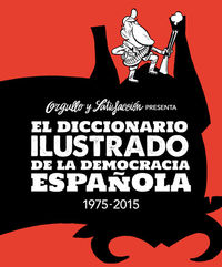 diccionario ilustrado de la democracia española, el (1975-2015) - Aa. Vv.