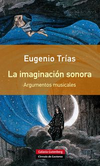 imaginacion sonora, la - argumentos musicales - Eugenio Trias