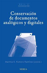conservacion de documentos analogicos y digitales - Martha E. Romero (coord. )