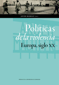 politicas de la violencia - europa, siglo xx - Javier Rodrigo (ed. )