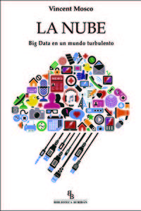nube, la - big data es un mundo turbulento - Vincent Mosco