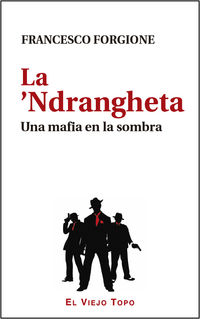 'ndrangheta, la - una mafia en la sombra