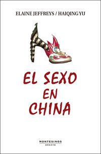 El sexo en china - Elaine Jeffreys / Haiqing Yu