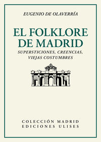el folklore de madrid - supersticiones, creencias, viejas costumbres