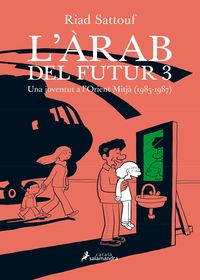 l'arab del futur iii - una joventut a l'orient mitja (1985-1987) - Riad Sattouf