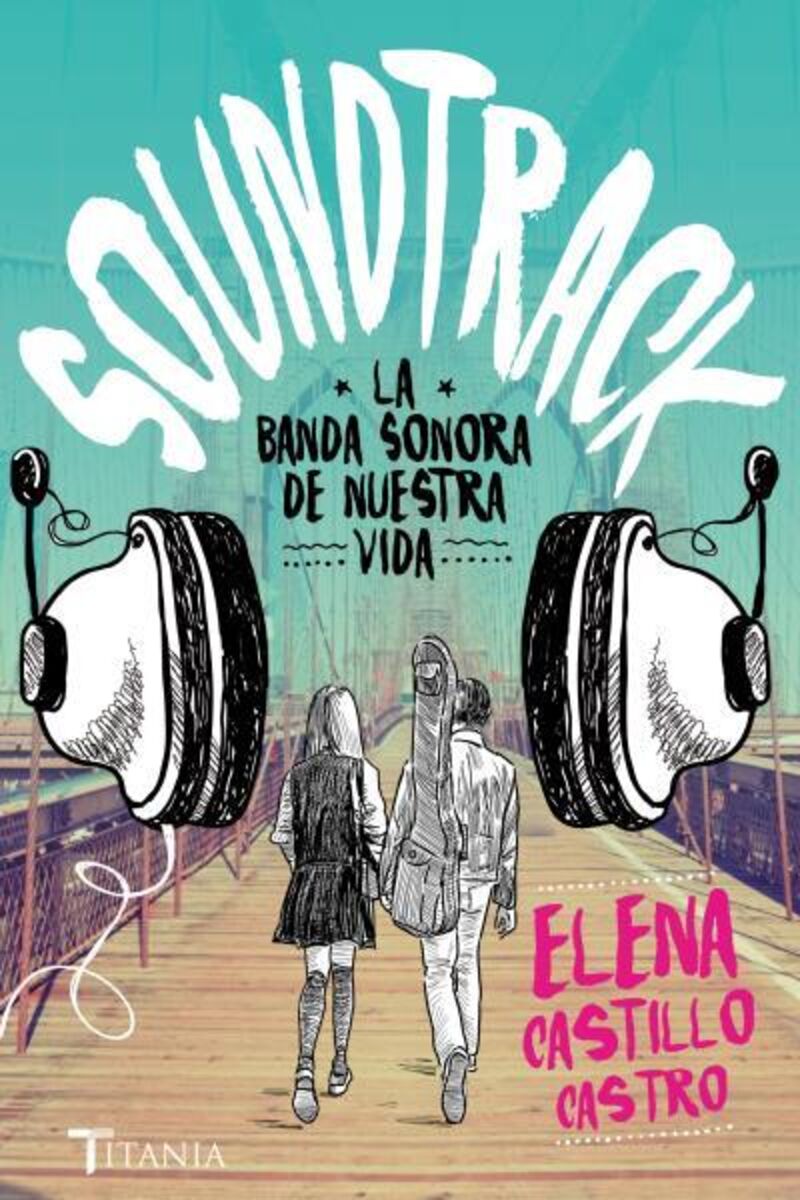soundtrack - la banda sonora de nuestra vida - Elena Castillo Castro