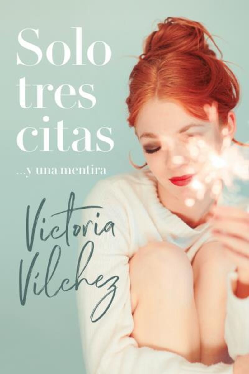 solo tres citas... y una mentira - Victoria Vilchez