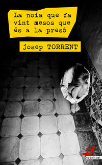 La noia que fa vint mesos que es a la preso - Josep Torrent Alabau