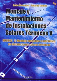 cp - montaje y mantenimiento de instalaciones solares termicas v - mf0602_2 montaje mecanico e hidraulico de instalaciones solares termicas
