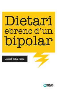 dietari ebrenc d'un bipolar - Albert Faba Prats