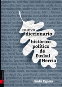 nuevo diccionario historico politico de euskal herria - Iñaki Egaña Sevilla