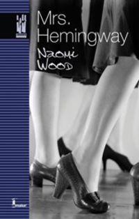 mrs. hemingway - Naomi Wood