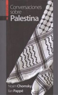 conversaciones sobre palestina - Noam Chomsky / Ilan Pappe