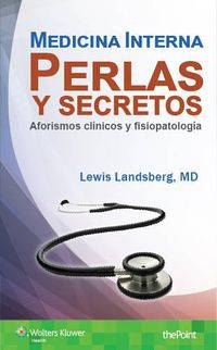 medicina interna, perlas y secretos - aforismos clinicos y fisiopatologia - Lewis Landsberg
