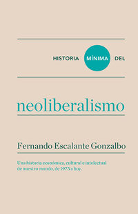 historia minima del neoliberalismo - Fernando Escalante