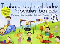 trabajando habilidades sociales basicas 2 - Maria Jose Perez Fernandez / Rocio Listan Moscosio