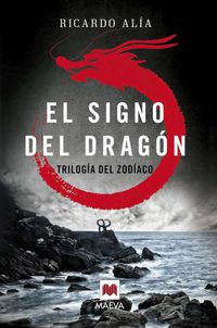 signo del dragon, el - trilogia del zodiaco 1 - Ricardo Alia