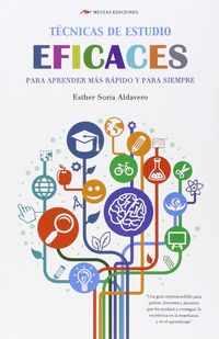 tecnicas de estudio eficaces - para aprender mas rapido y para siempre - Esther Soria Aldavero