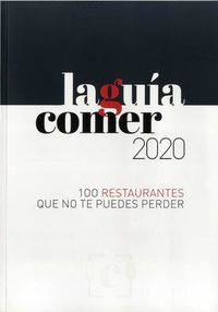 guia comer, la 2020 - 100 restaurantes que no te puedes perder - Juanma Bellver / Jorge Guitian / [ET AL. ]