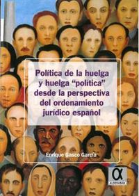 politica de la huelga y huelga "politica" desde la perspectiva del ordenamiento juridico español
