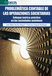 PROBLEMATICA CONTABLE DE LAS OPERACIONES SOCIETARIAS - ENFOQUE TEORICO-PRACTICO EN LAS SOCIEDADES ANONIMAS