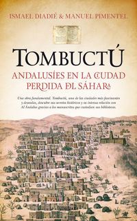 TOMBUCTU - ANDALUSIES EN LA CIUDAD PERDIDA DEL SAHARA