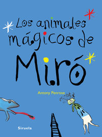 ANIMALES MAGICOS DE MIRO, LOS