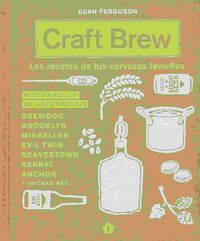 craft brew - las recetas de tus cervezas favoritas - Euan Ferguson