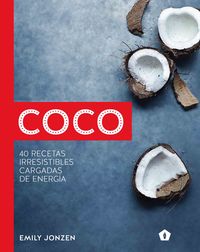 coco - 40 recetas irresistibles cargadas de energia - Emily Jonzen